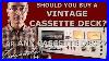 Should-You-Buy-A-Vintage-Cassette-Deck-Or-Any-Cassette-Deck-01-ptj